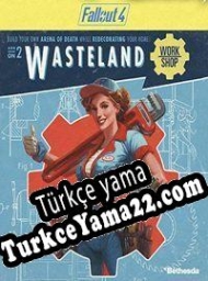 Fallout 4: Wasteland Workshop Türkçe yama