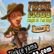 Fester Mudd: Curse of the Gold Türkçe yama