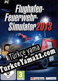 Flughafen-Feuerwehr-Simulator 2013 Türkçe yama