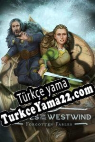 Forgotten Fables: Wolves on the Westwind Türkçe yama