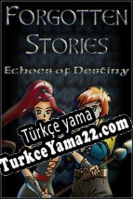 Forgotten Stories: Echoes of Destiny Türkçe yama