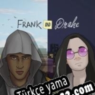 Frank and Drake Türkçe yama