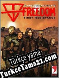 Freedom: First Resistance Türkçe yama