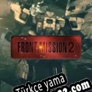 Front Mission 2: Remake Türkçe yama