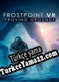 Frostpoint VR: Proving Grounds Türkçe yama
