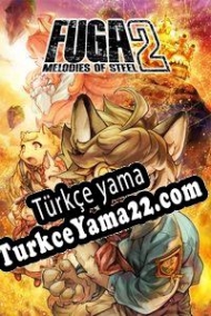 Fuga: Melodies of Steel 2 Türkçe yama