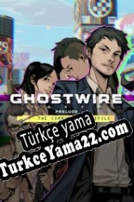 Ghostwire: Tokyo Prelude Türkçe yama