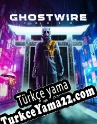 Ghostwire: Tokyo Türkçe yama