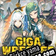 Giga Wrecker Türkçe yama