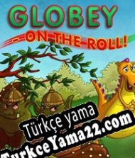 Globey: On The Roll! Türkçe yama