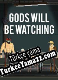 Gods Will Be Watching Türkçe yama