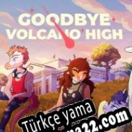 Goodbye Volcano High Türkçe yama