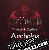 Gothic II: The Chronicles of Myrtana Archolos Türkçe yama
