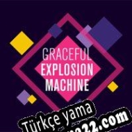 Graceful Explosion Machine Türkçe yama
