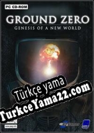 Ground Zero: Genesis of a New World Türkçe yama