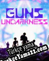 Guns Undarkness Türkçe yama