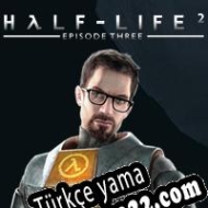 Half-Life 2: Episode Three Türkçe yama