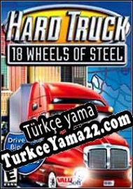 Hard Truck: 18 Wheels of Steel Türkçe yama