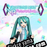 Hatsune Miku: VR Future Live Türkçe yama