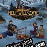 Help Will Come Tomorrow Türkçe yama