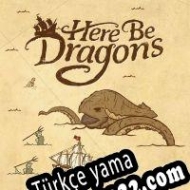 Here Be Dragons Türkçe yama