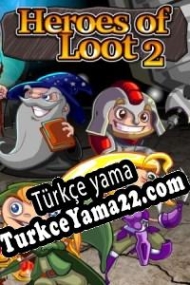 Heroes of Loot 2 Türkçe yama