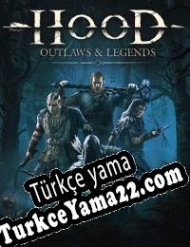 Hood: Outlaws & Legends Türkçe yama
