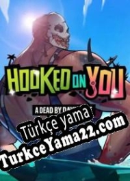 Hooked on You Türkçe yama