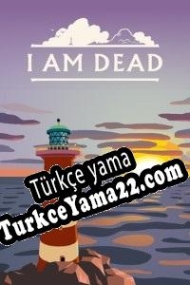 I Am Dead Türkçe yama