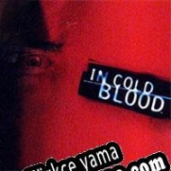 In Cold Blood Türkçe yama