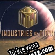 Industries of Titan Türkçe yama