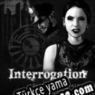 Interrogation: You Will Be Deceived Türkçe yama