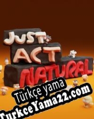 Just Act Natural Türkçe yama