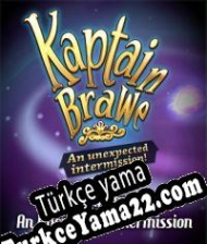 Kaptain Brawe: An Unexpected Intermission! Türkçe yama