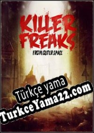 Killer Freaks From Outer Space Türkçe yama