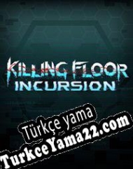 Killing Floor: Incursion Türkçe yama