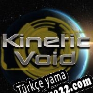 Kinetic Void Türkçe yama