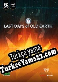 Last Days of Old Earth Türkçe yama