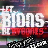 Let Bions Be Bygones Türkçe yama