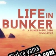 Life in Bunker Türkçe yama