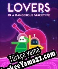 Lovers in a Dangerous Spacetime Türkçe yama