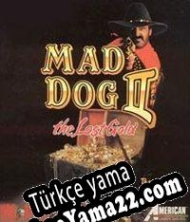Mad Dog II: The Lost Gold Türkçe yama