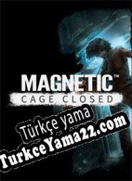 Magnetic: Cage Closed Türkçe yama