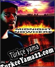 Midnight Nowhere Türkçe yama