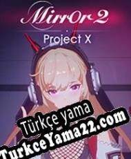 Mirror 2: Project X Türkçe yama