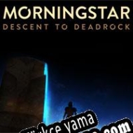 Morningstar: Descent to Deadrock Türkçe yama