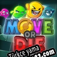 Move or Die: Unleashed Türkçe yama