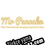 Mr Pancake: How I learned to stop worrying and go back in time Türkçe yama