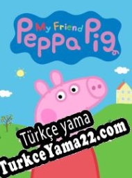 My Friend Peppa Pig Türkçe yama