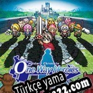 Mystery Chronicle: One Way Heroics Türkçe yama